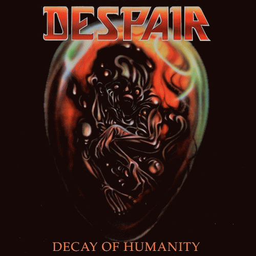 Despair (GER) : Decay of Humanity